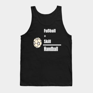Fussball + Skill = Handball Tank Top